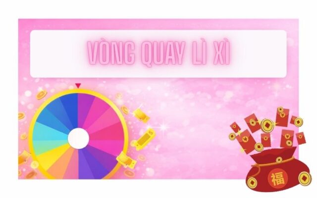 Vòng quay lì xì