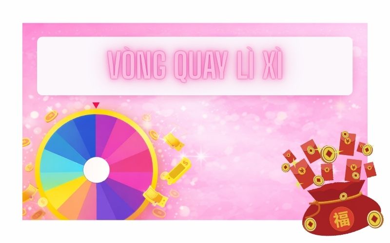 Vòng quay lì xì